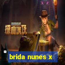 brida nunes x